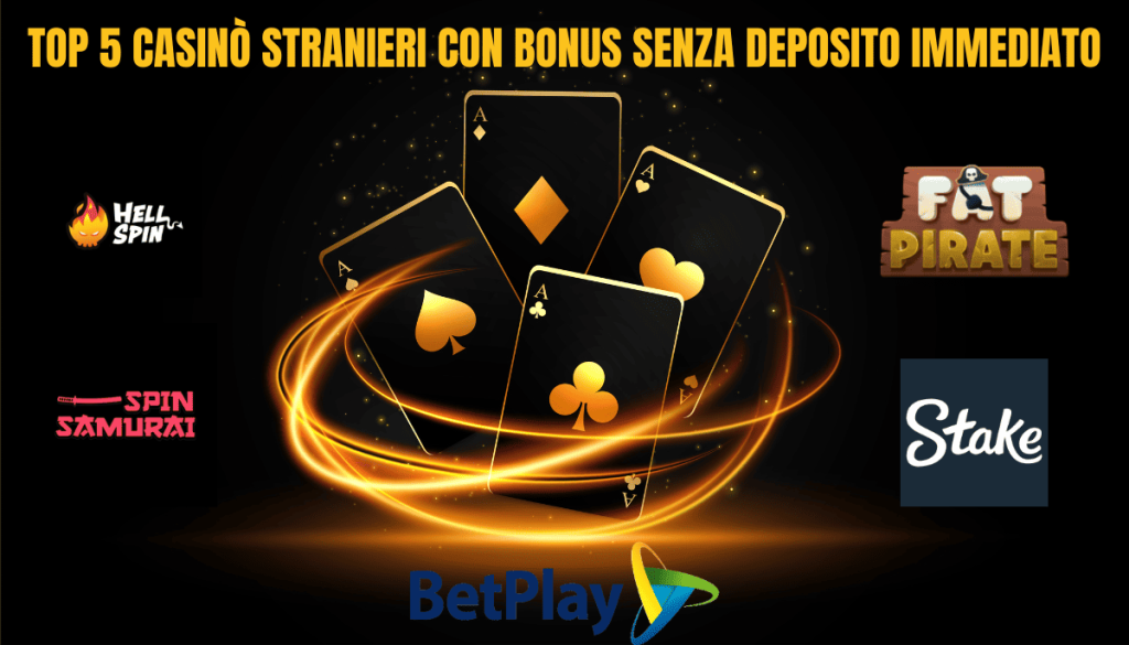 Сasinò stranieri con bonus senza deposito immediato